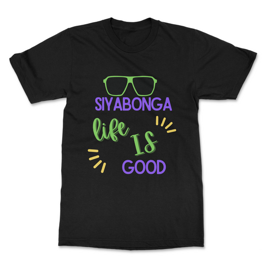 Siyabonga Life is Good Graphic Tee