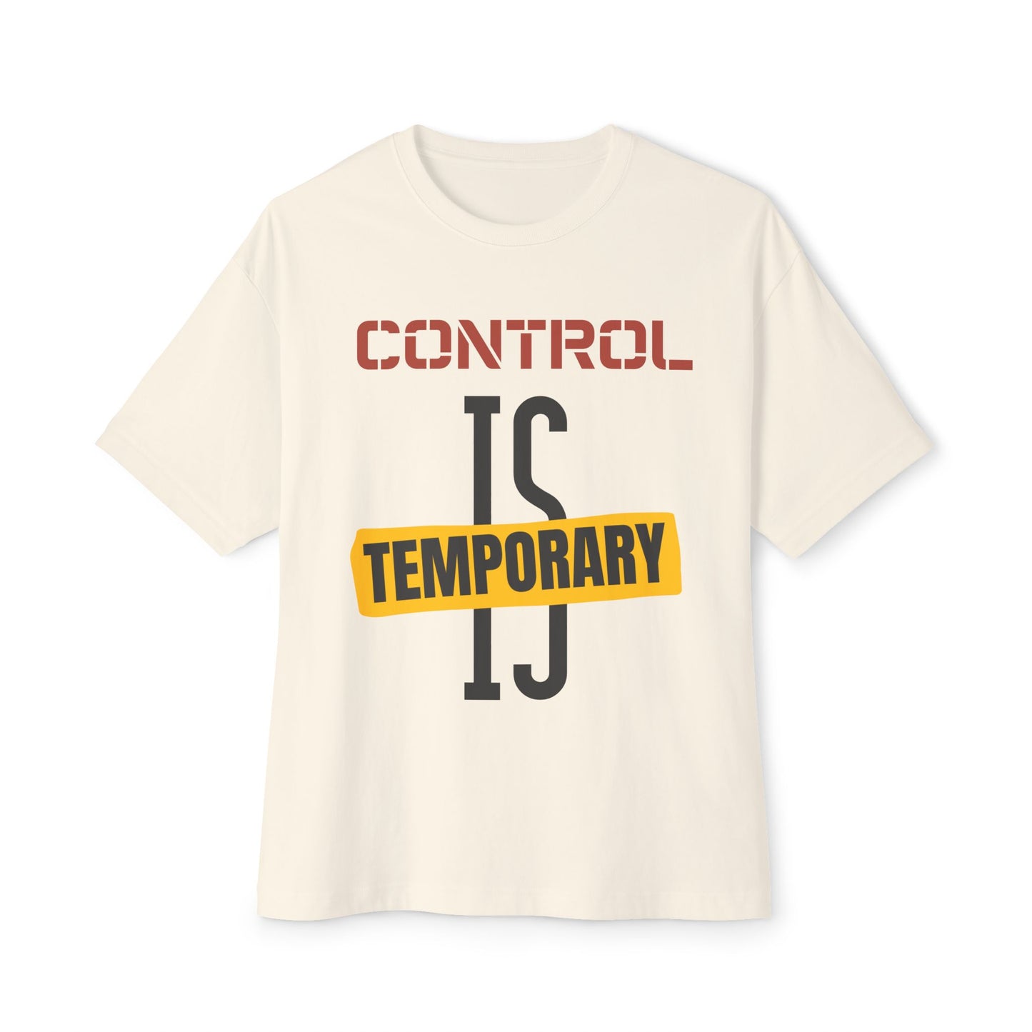 Temporary Control Is T-Shirt — Oversized Boxy Tee