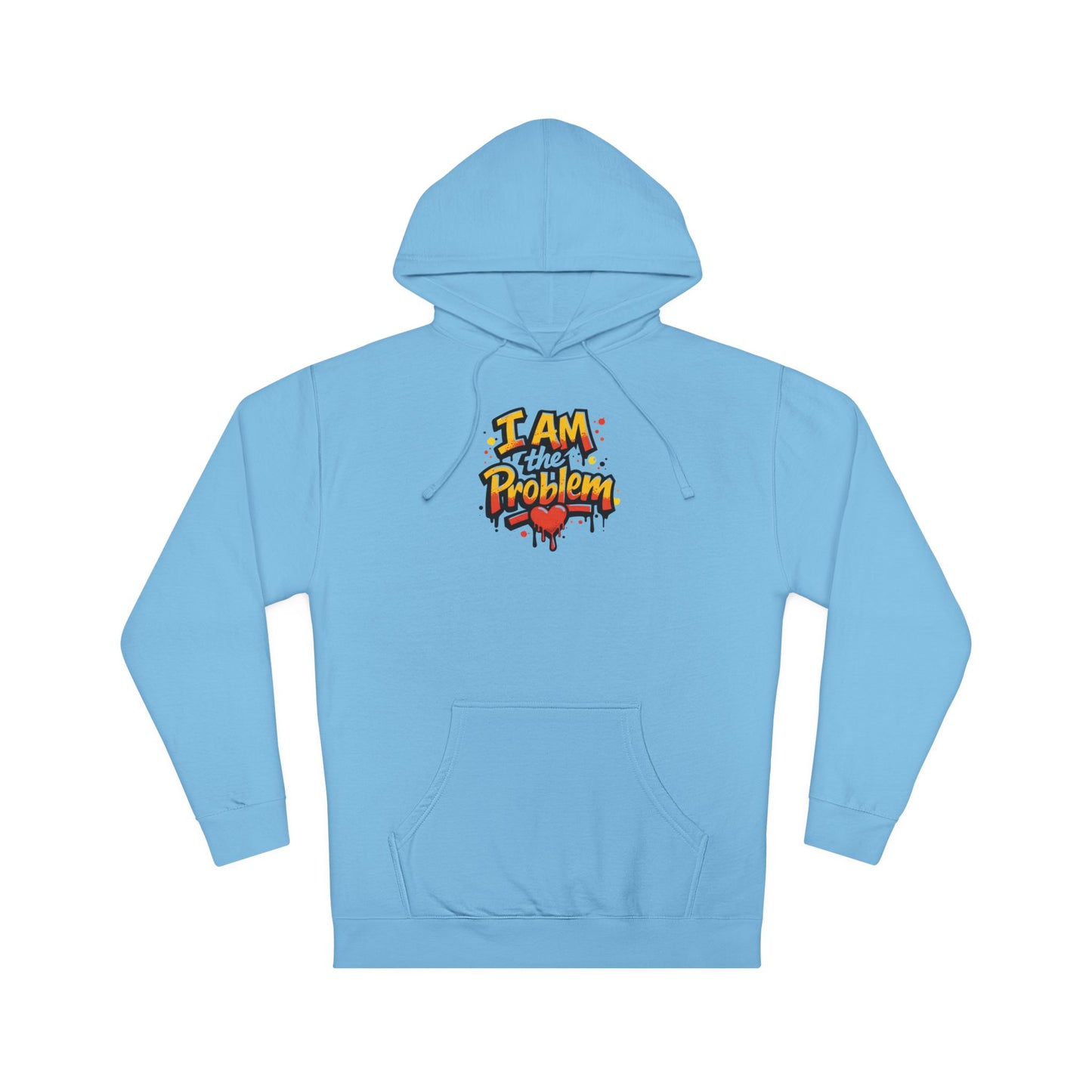 I Am the Problem Hooded Sweatshirt