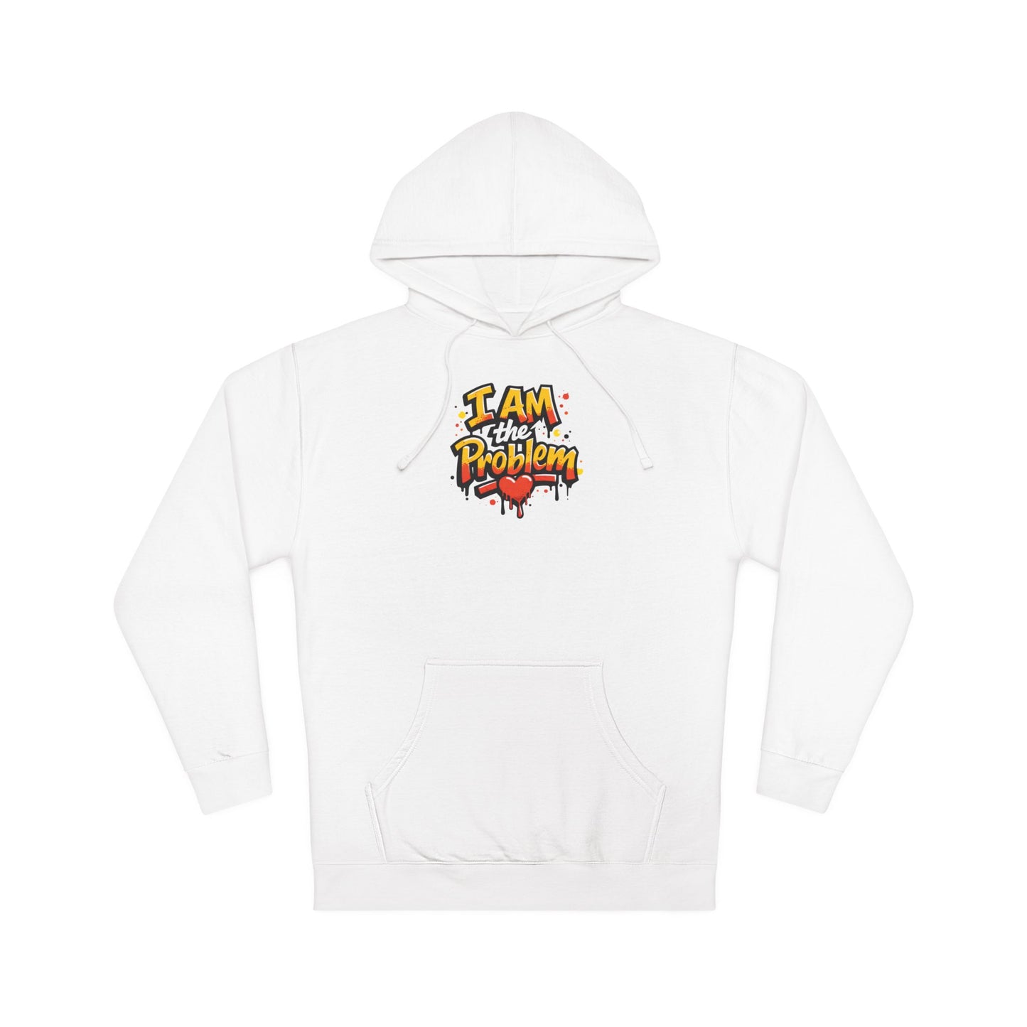 I Am the Problem Hooded Sweatshirt