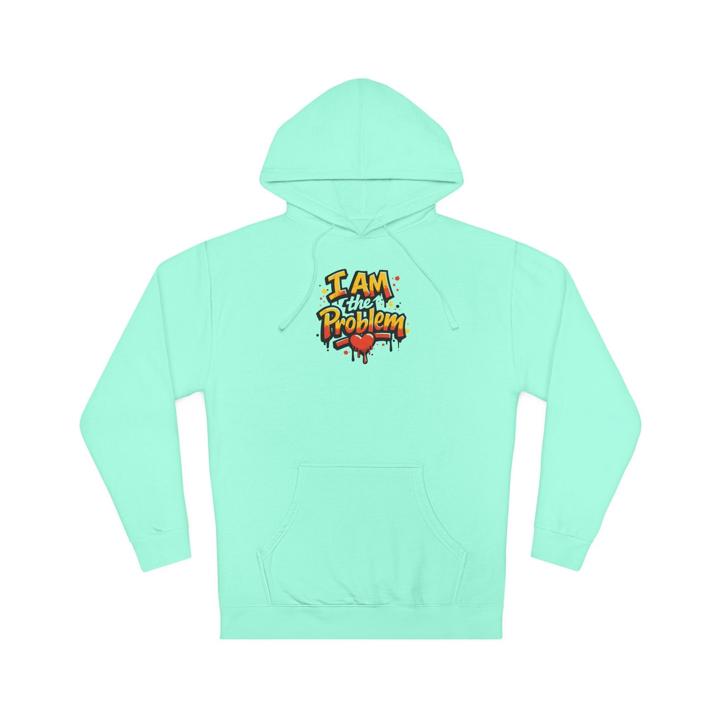I Am the Problem Hooded Sweatshirt