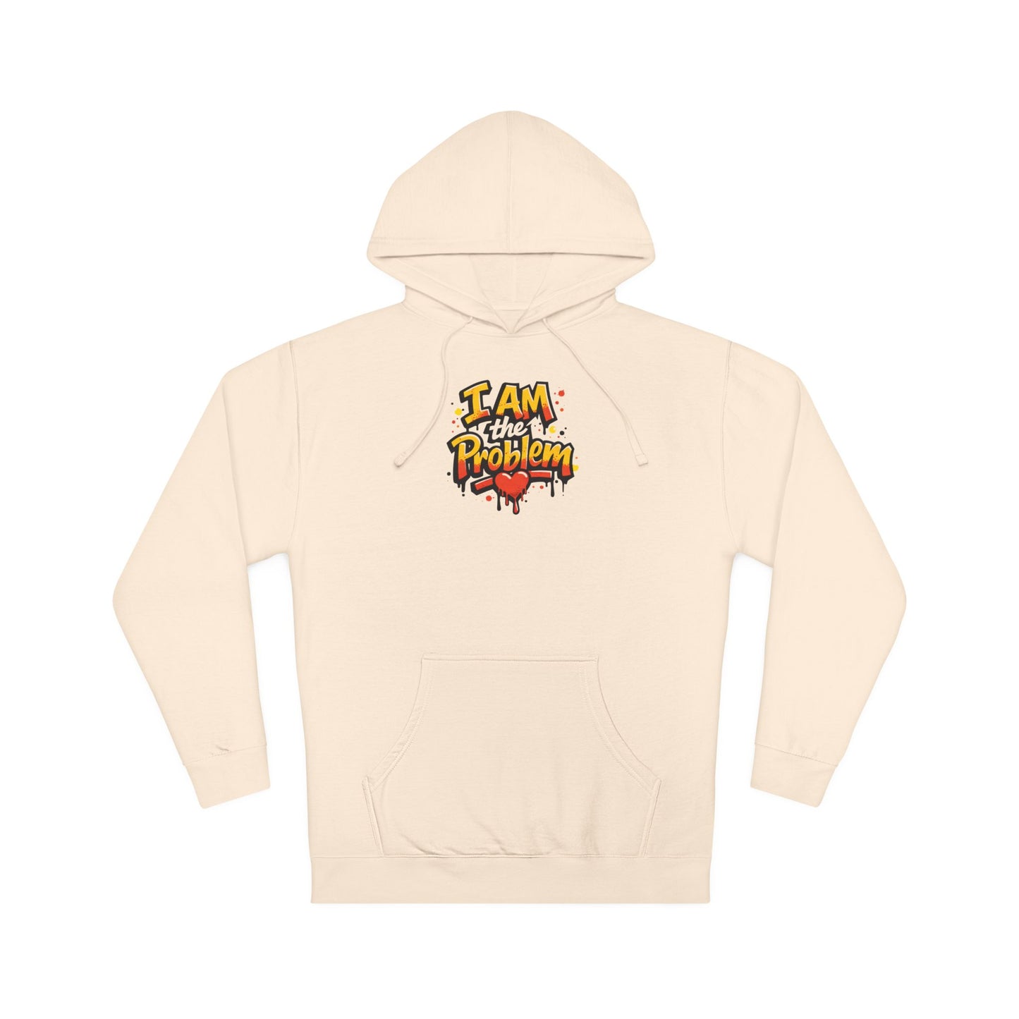 I Am the Problem Hooded Sweatshirt