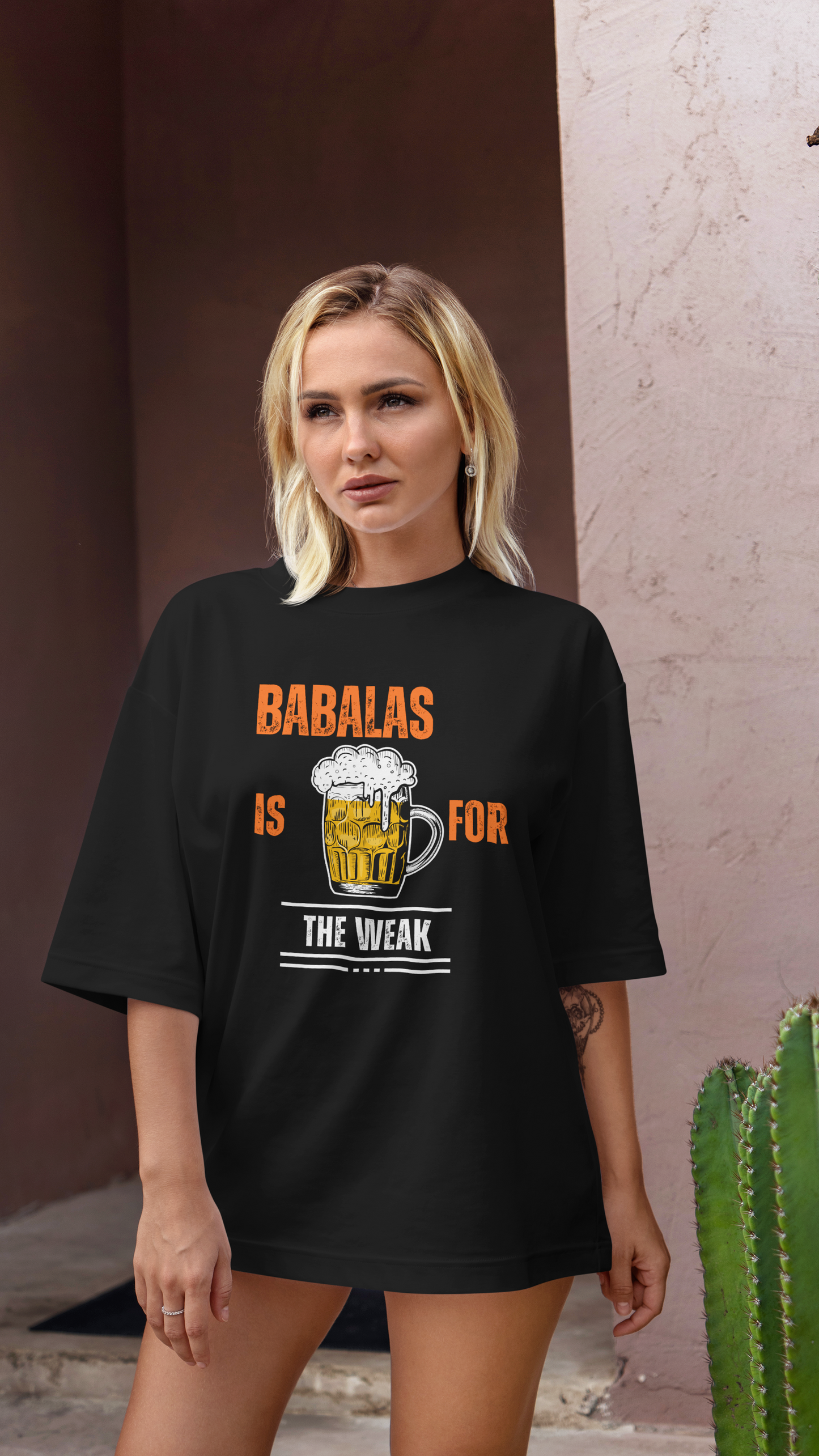 Babalas is for the Weak Oversized T-Shirt